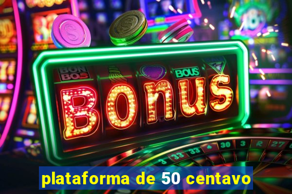 plataforma de 50 centavo